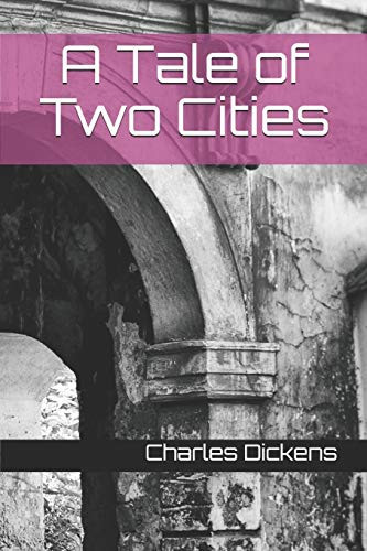 A Tale of Two Cities (Collected Works of Charles Dickens)