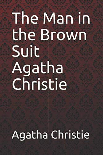 The Man in the Brown Suit Agatha Christie