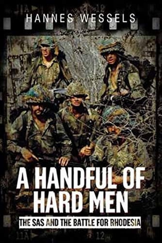 A Handful of Hard Men The SAS and the Battle for Rhodesia