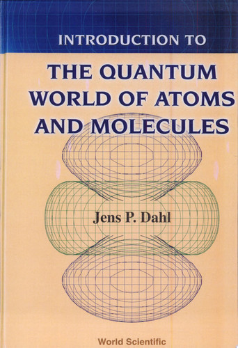 Introduction to the Quantum World of Atoms and Molecules