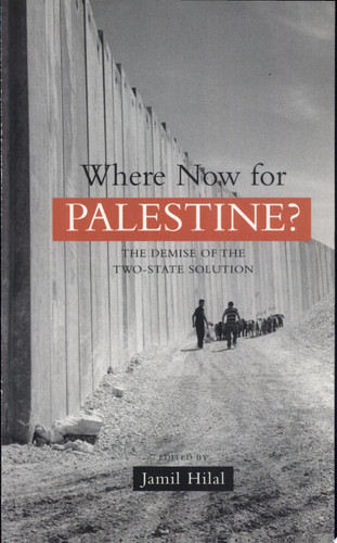 Where Now for Palestine? The Demise of the Two-State Solution