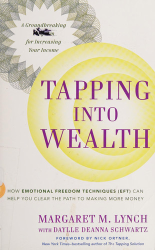 Tapping Into Wealth How Emotional Freedom Techniques (EFT) Can Help You Clear the Path to Making More Money