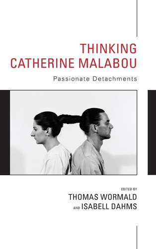 Thinking Catherine Malabou Passionate Detachments