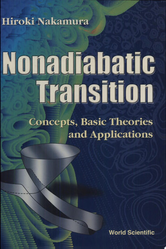 Nonadiabatic Transition Concepts, Basic Theories and Applications