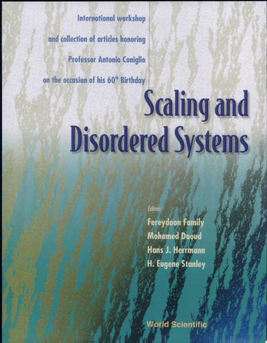 Scaling and Disordered Systems International Workshop and Collection of Articles Honoring Professor Antonio Coniglio on the Occasion of His 60th Birthday