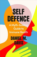 Self Defence The Vital New Science of Good Immune Health