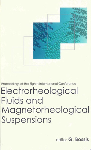 Electrorheological Fluids and Magnetorheological Suspensiosn Proceedings of the Eighth International Conference