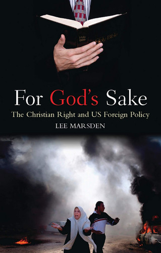 For God's Sake The Christian Right and US Foreign Policy