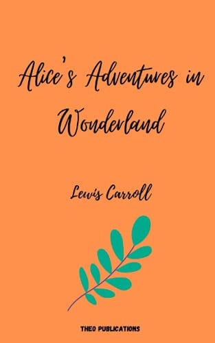 Alice's Adventures in Wonderland by Lewis Carroll