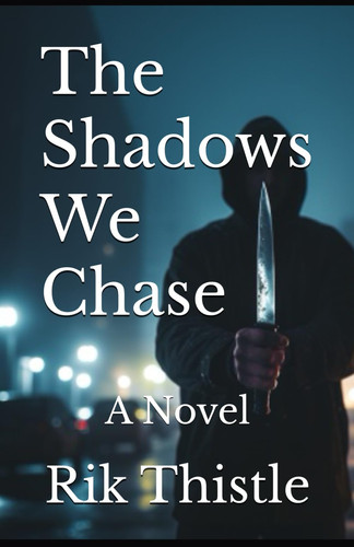 The Shadows We Chase