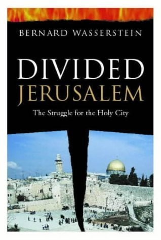 Divided Jerusalem The Struggle for the Holy City