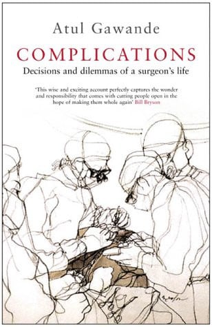 Complications A Surgeon's Notes on an Imperfect Science