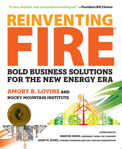 Reinventing Fire Bold Business Solutions for the New Energy Era