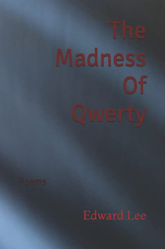 The Madness Of Qwerty Poems