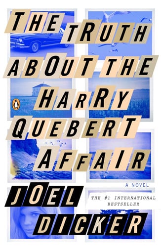 The Truth About the Harry Quebert Affair A Novel