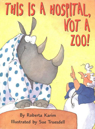 Cover of This Is a Hospital, Not a Zoo!
