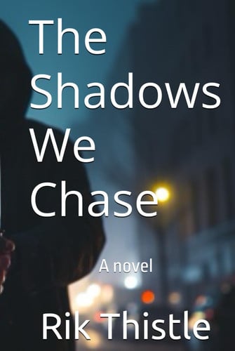 The Shadows We Chase