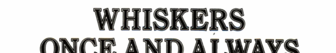 Cover of Whiskers, once and always