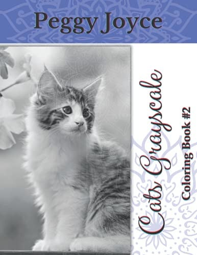 Cats Grayscale Coloring Book #2: 50 Beautiful Cats and Kittens for You to Color . Makes a Great Gift.