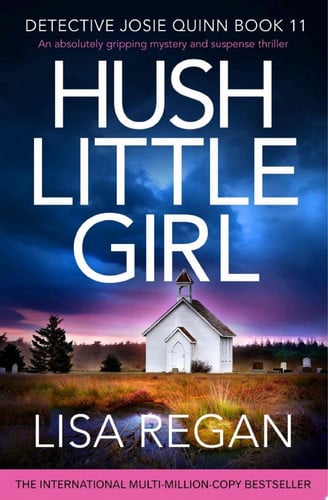 Hush Little Girl An absolutely gripping mystery and suspense thriller