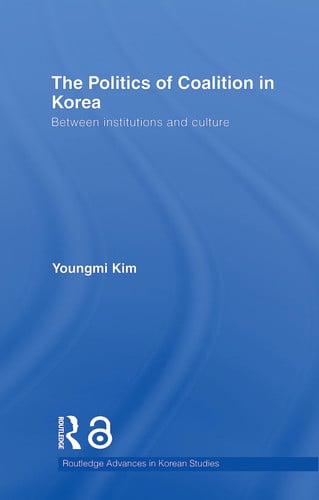 The Politics of Coalition in Korea Between Institutions and Culture