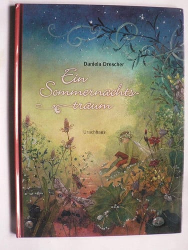 Ein Sommernachtstraum: Nach der Komödie von William Shakespeare