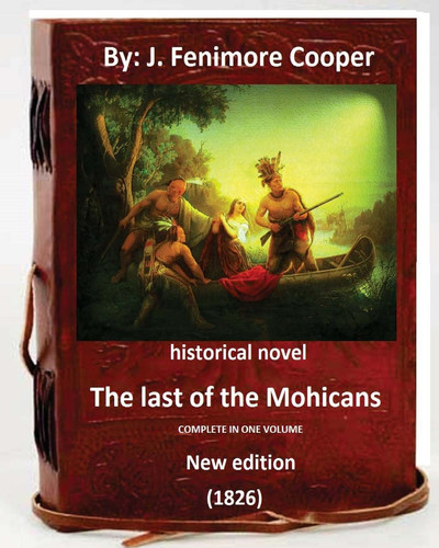 The Last of the Mohicans.(1826) HISTORICAL NOVEL ( New edition )