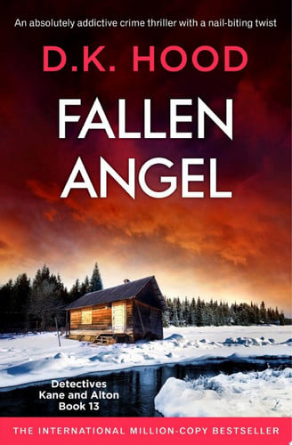 Fallen Angel An absolutely addictive crime thriller with a nail-biting twist