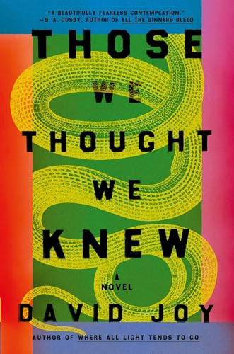 Those We Thought We Knew The New Literary Crime Thriller from the Prizewinning Master of American Noir Fiction