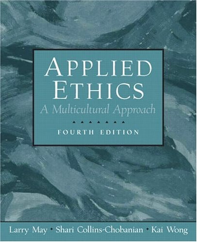 Applied Ethics A Multicultural Approach