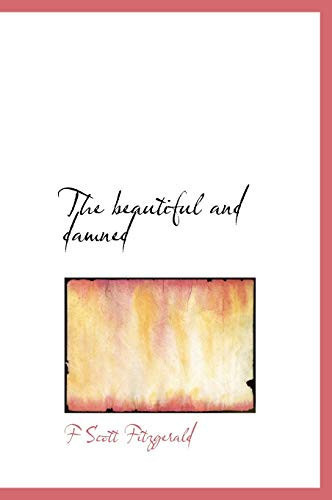 The beautiful and damned