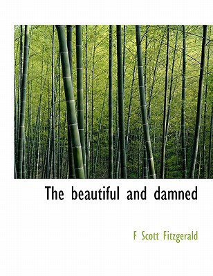 The beautiful and damned