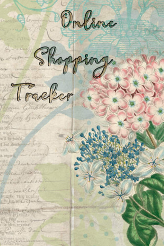 Online Shopping Tracker: Tracking Organizer Notebook for Online Purchases
