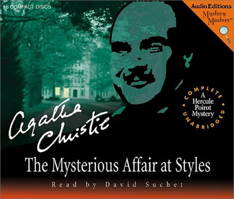 The Mysterious Affair at Styles: a Hercule Poirot Mystery