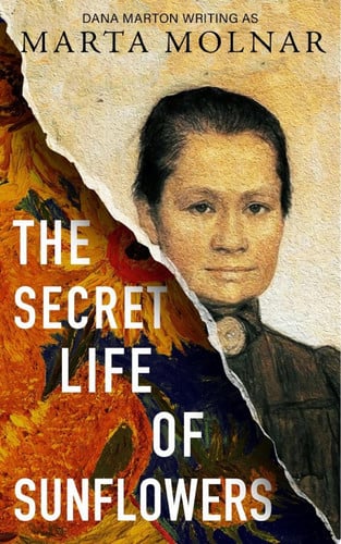 The Secret Life Of Sunflowers A gripping, inspiring novel based on the true story of Johanna Bonger, Vincent van Gogh’s sister-in-law