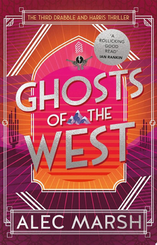 Ghosts of the West Don't miss the new action-packed Drabble and Harris thriller!