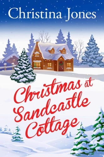 Christmas at Sandcastle Cottage The ultimate festive read to curl up with this Christmas!