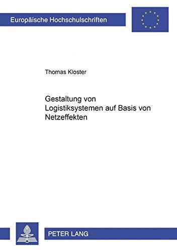 Gestaltung von Logistiksystemen auf Basis von Netzeffekten