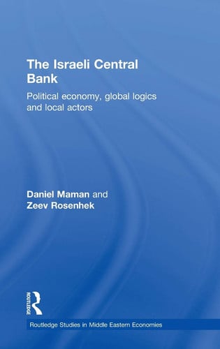 The Israeli Central Bank Political Economy, Global Logics and Local Actors