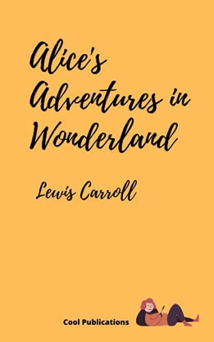 Alice's Adventures in Wonderland by Lewis Carroll