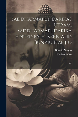 Saddharmapundarikasutram; Saddharmapudarika Edited by H. Kern and Bunyiu Nanjio 01