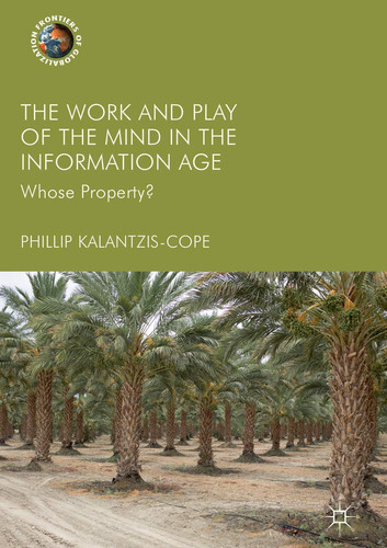 The Work and Play of the Mind in the Information Age Whose Property?