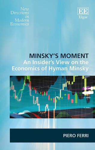 Minsky's Moment An Insider's View on the Economics of Hyman Minsky