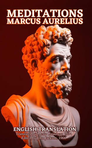 Meditations Marcus Aurelius: With notes and annotations- adapted from the original English translation in 1634