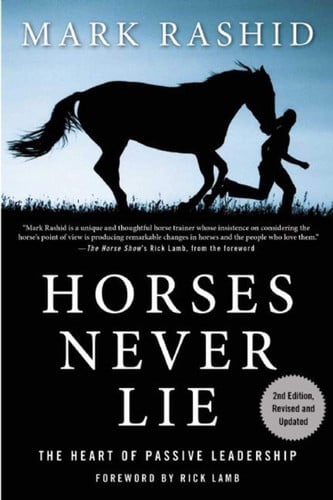 Horses Never Lie The Heart of Passive Leadership