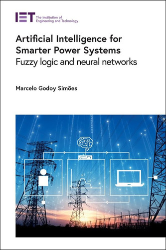 Artificial Intelligence for Smarter Power Systems Fuzzy Logic and Neural Networks
