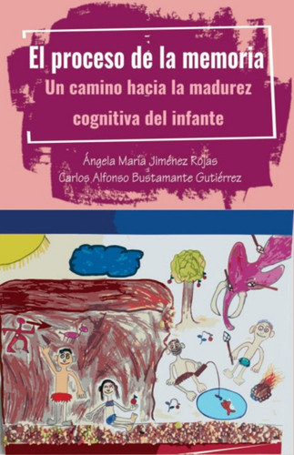 El proceso de la memoria. Un camino hacia la madurez cognitiva del infante