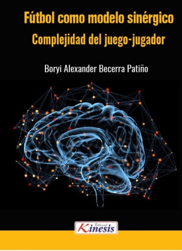 Futbol como modelo sinergico. Complejidad del juego-jugador