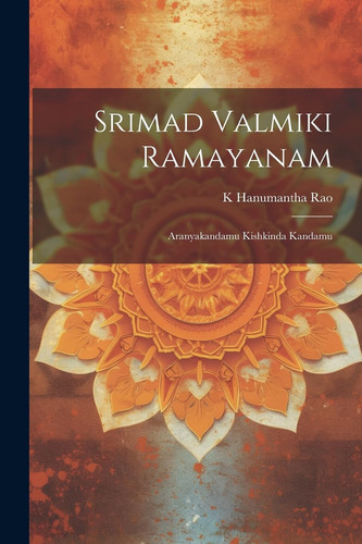 Srimad Valmiki Ramayanam Aranyakandamu Kishkinda Kandamu