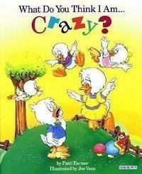 Cover of What Do You Think I Am-- Crazy?